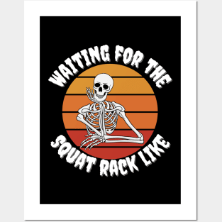 Waiting for the squat rack skeleton Posters and Art